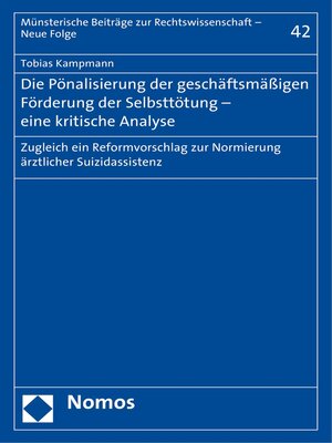 cover image of Die Pönalisierung der geschäftsmäßigen Förderung der Selbsttötung--eine kritische Analyse